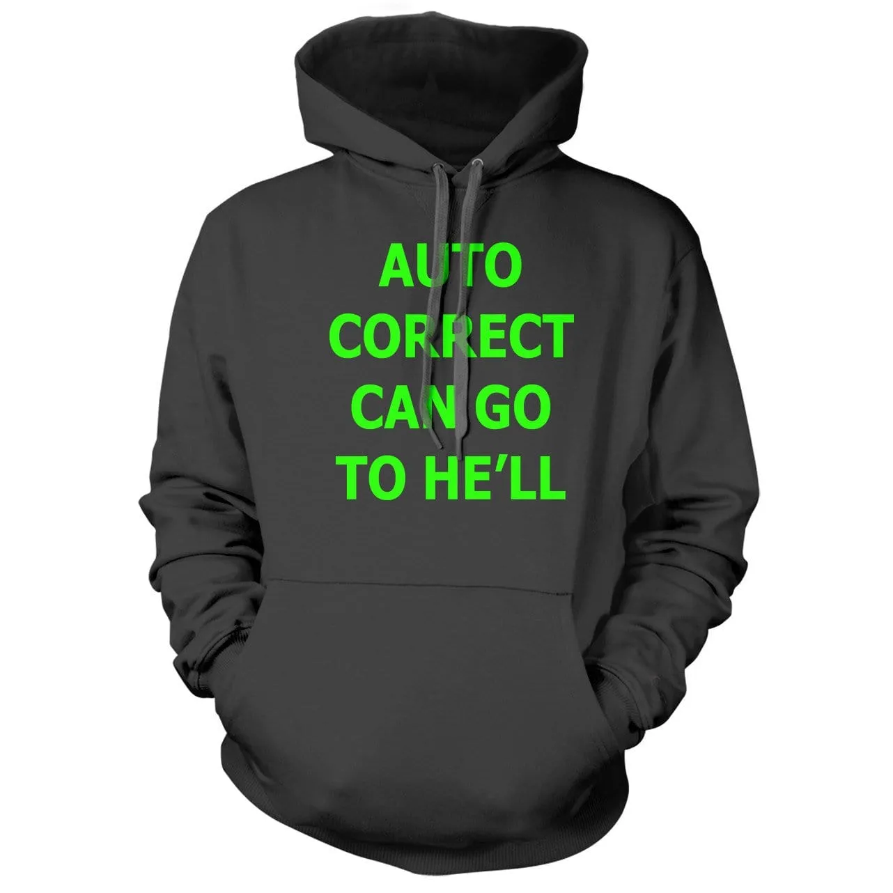 Auto Correct Can go to He'll Hoodie