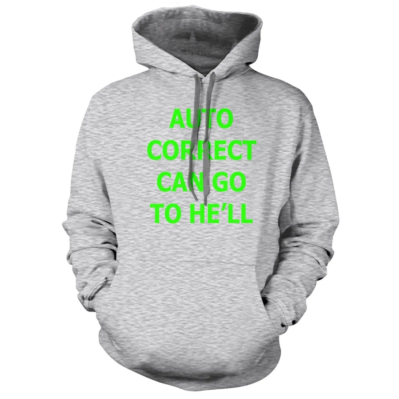 Auto Correct Can go to He'll Hoodie