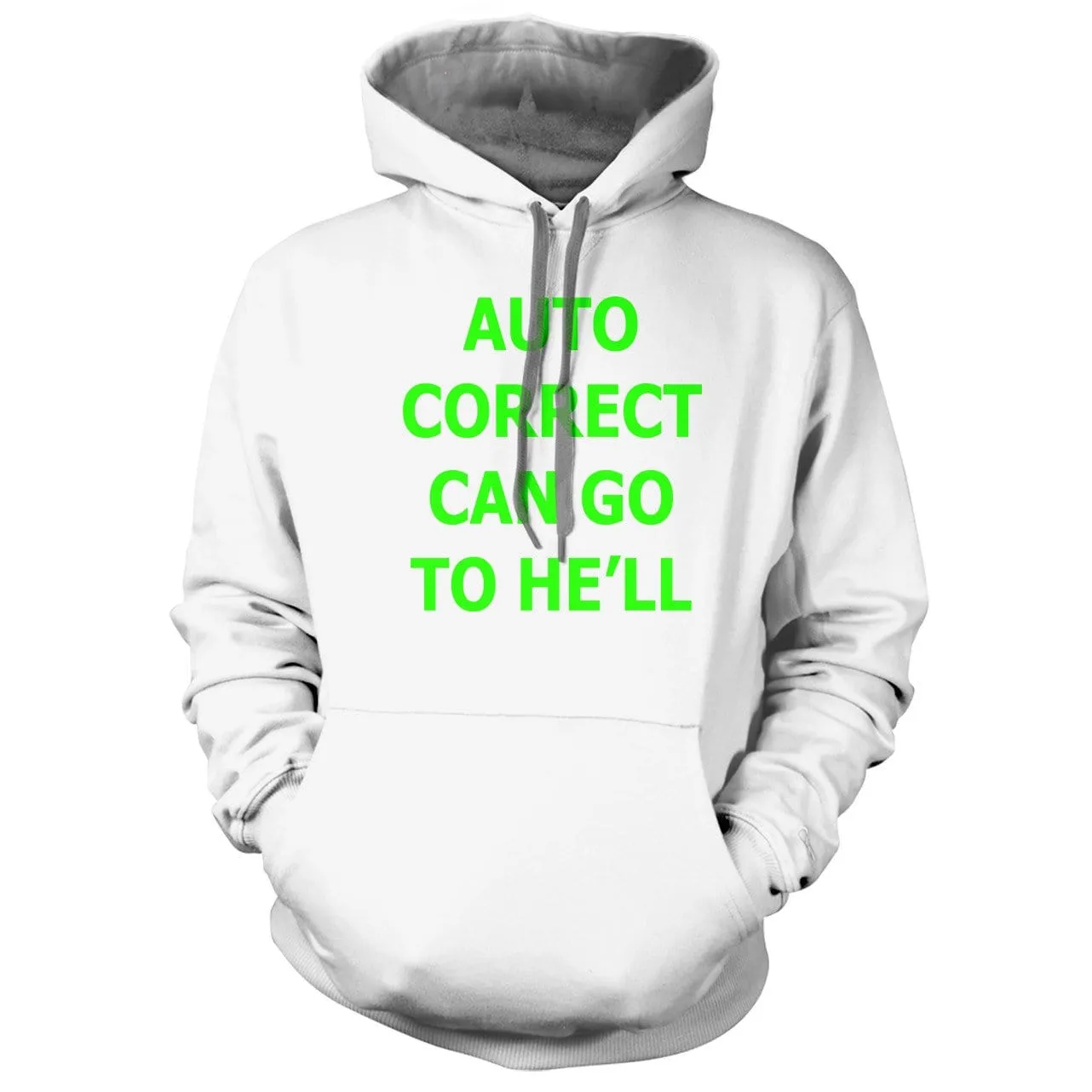 Auto Correct Can go to He'll Hoodie
