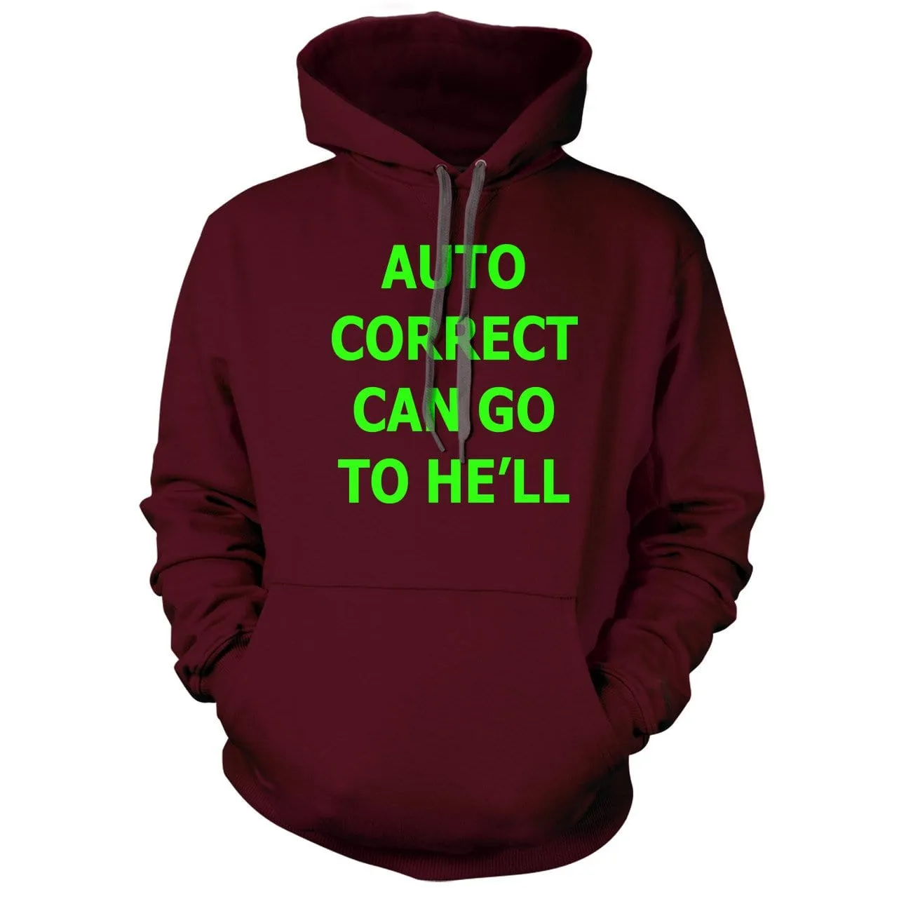 Auto Correct Can go to He'll Hoodie