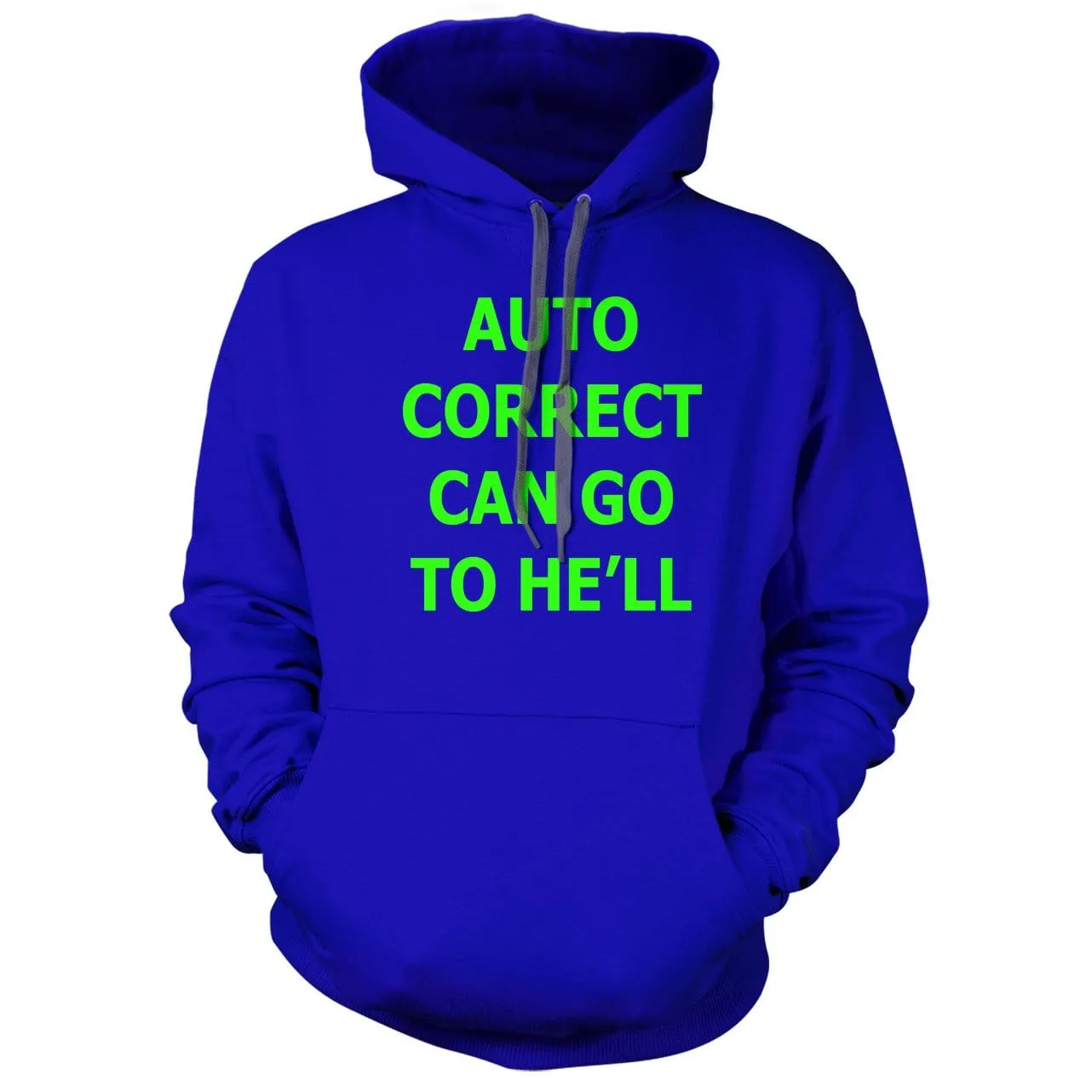 Auto Correct Can go to He'll Hoodie