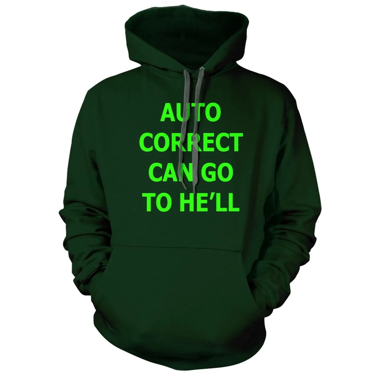 Auto Correct Can go to He'll Hoodie