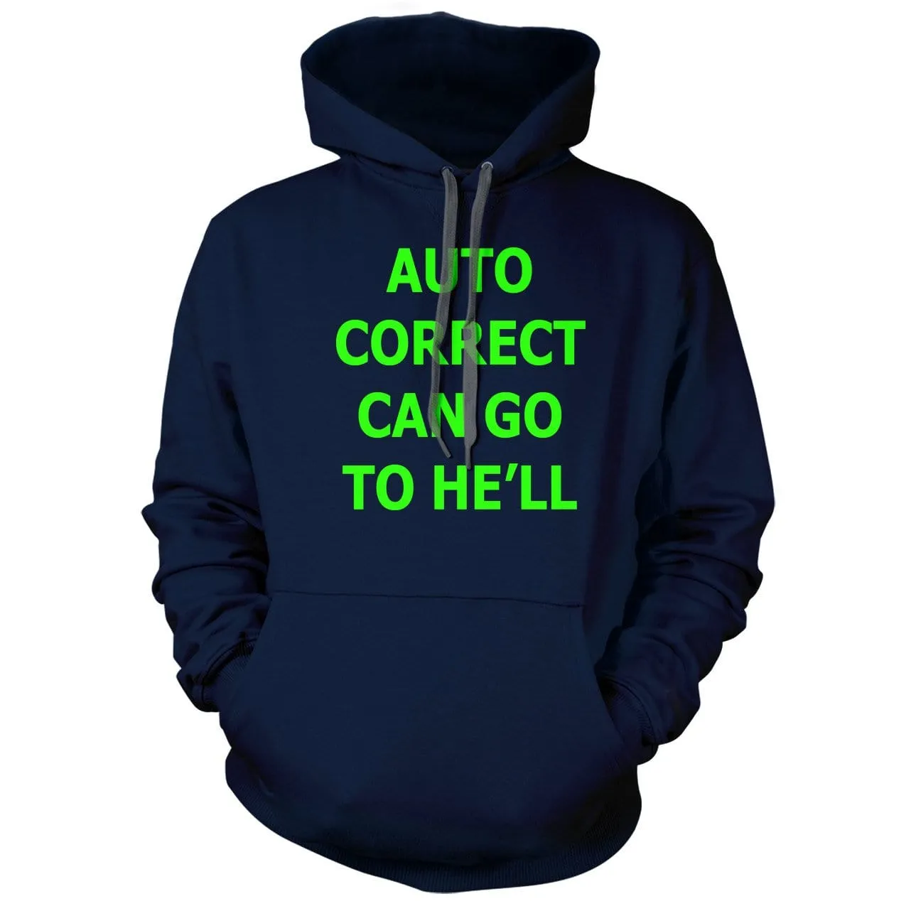 Auto Correct Can go to He'll Hoodie