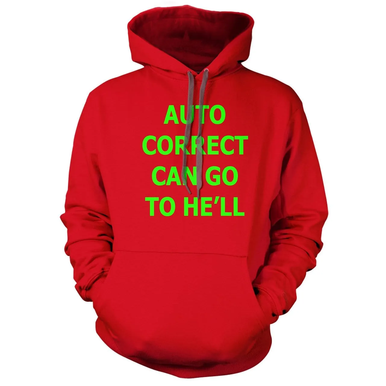 Auto Correct Can go to He'll Hoodie