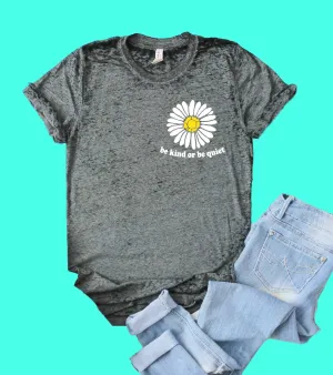 Be Kind Or Be Quiet Shirt | Acid Wash T Shirt | Unisex Crew