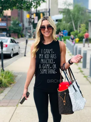 I Can't My Kid Has Practice Shirt
