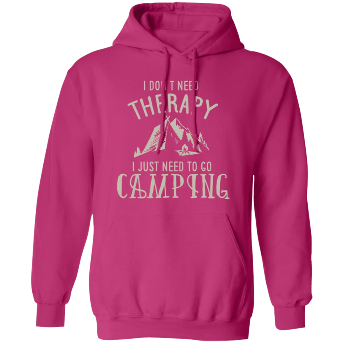I Need To Go Camping - Hoodie