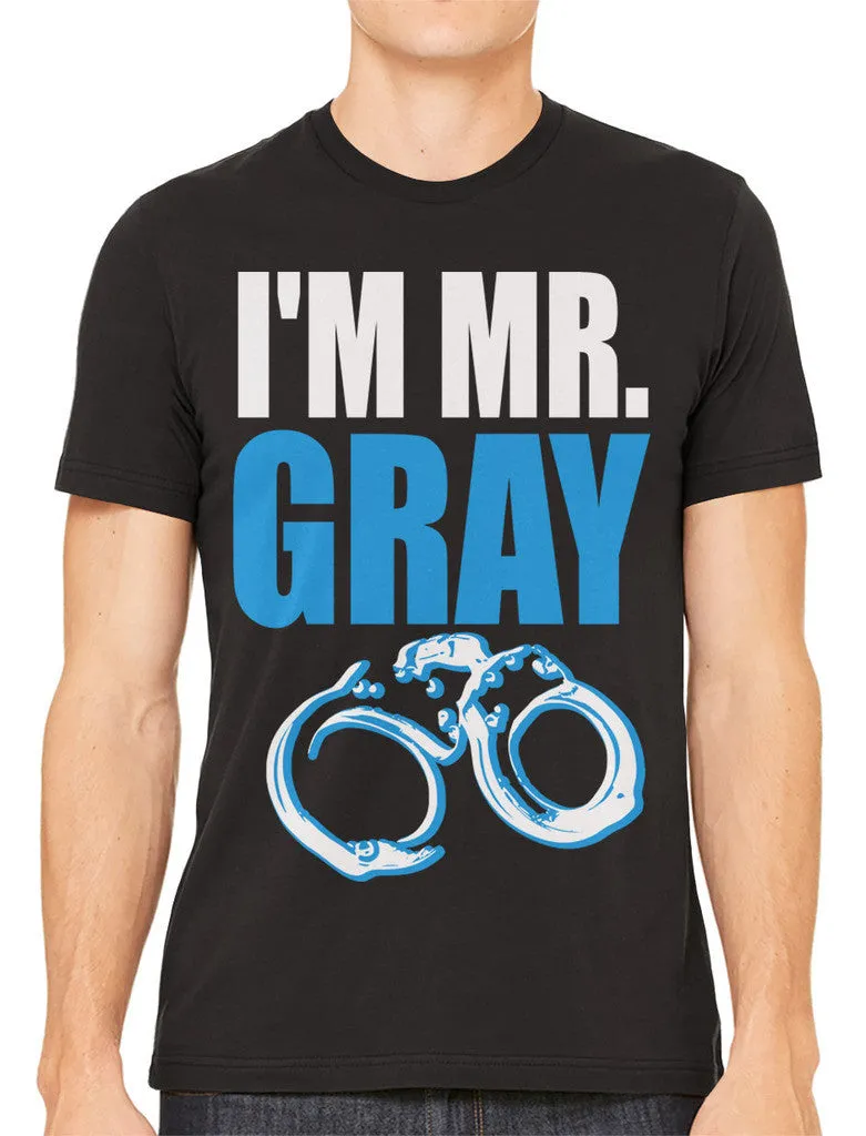 I'm Mr Gray Men's T-shirt