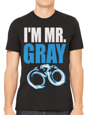 I'm Mr Gray Men's T-shirt