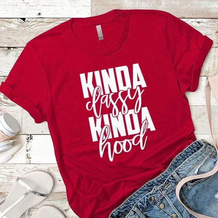 Kinda Classy Kinda Hood Premium Tees