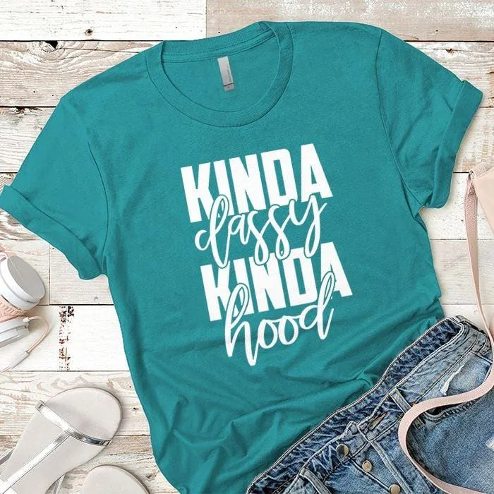 Kinda Classy Kinda Hood Premium Tees