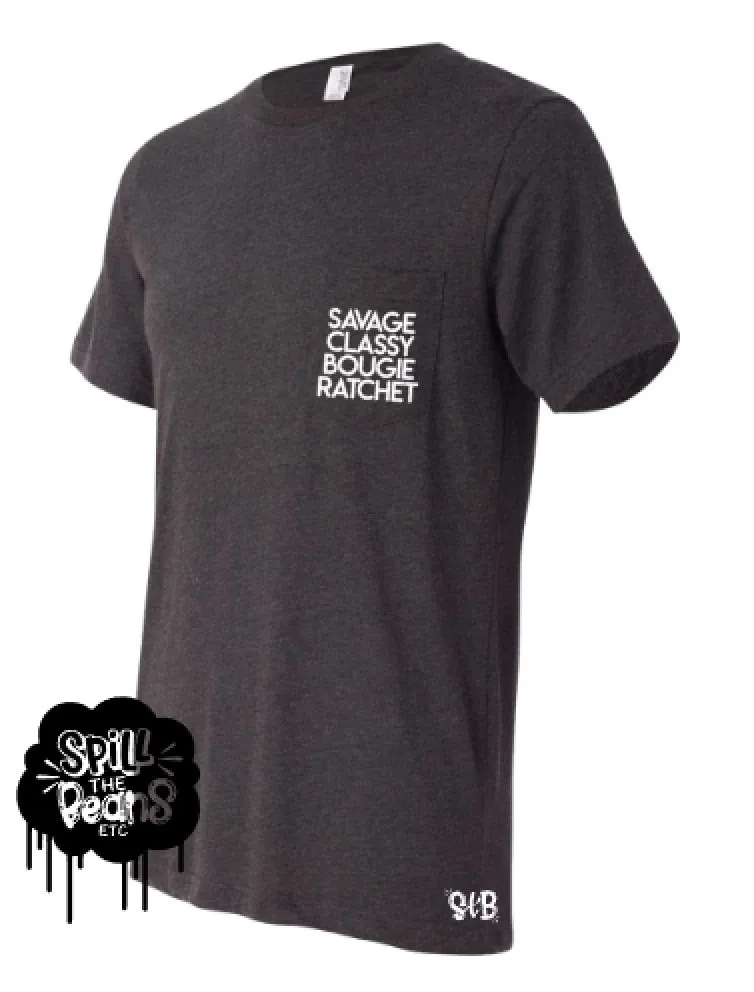 Savage, Classy, Bougie, Ratchet tee or tank