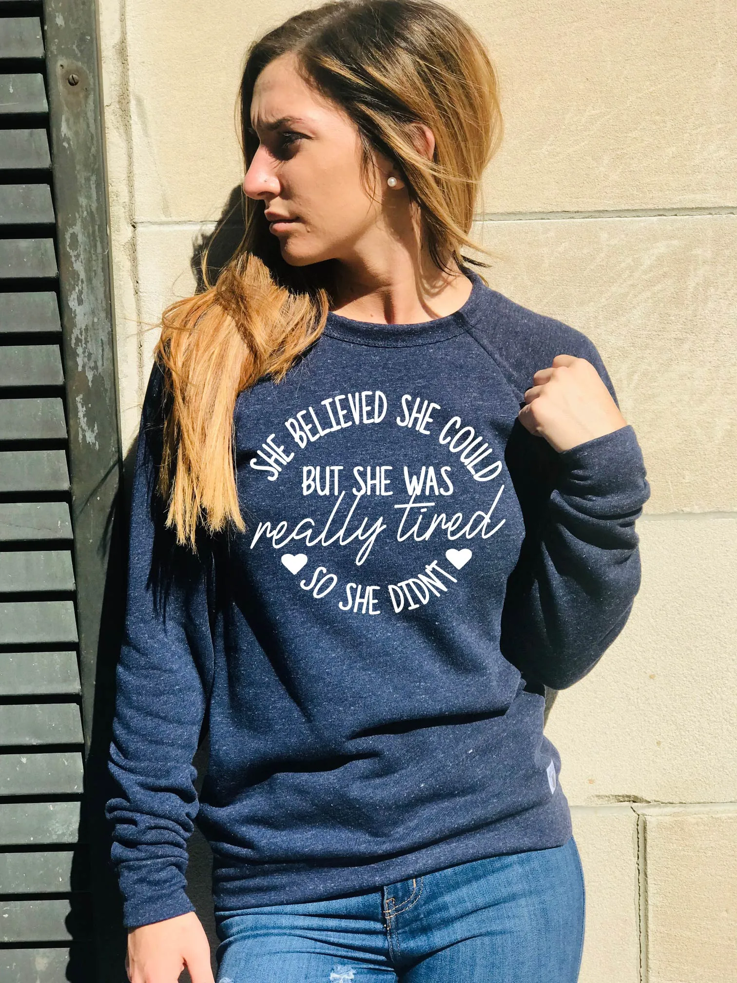 She Believed She Could But She Was Really Tired So She Didn't Sweatshirt - Funny Sweatshirt - Womens Sweatshirt Tri-Blend Sweatshirt Unisex