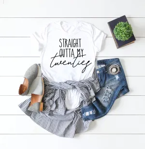Staight Outta My Twenties Birthday Shirt | Adult Unisex