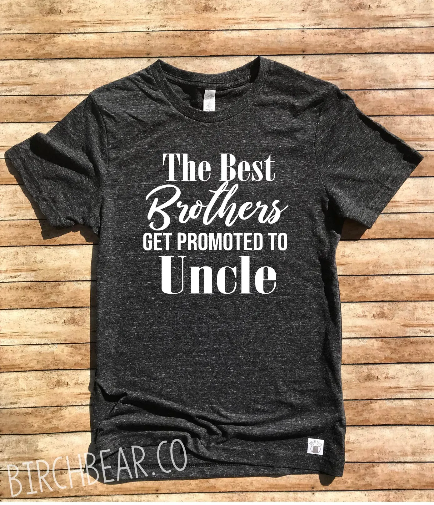 The Best Brothers Get Promoted To Uncle Shirt - New Uncle Shirt - Gift For Uncle - Uncle Shirts - Unisex Tri-Blend T-Shirt