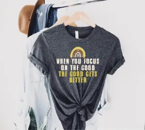 When You Focus On The Good Shirt | Unisex Crew