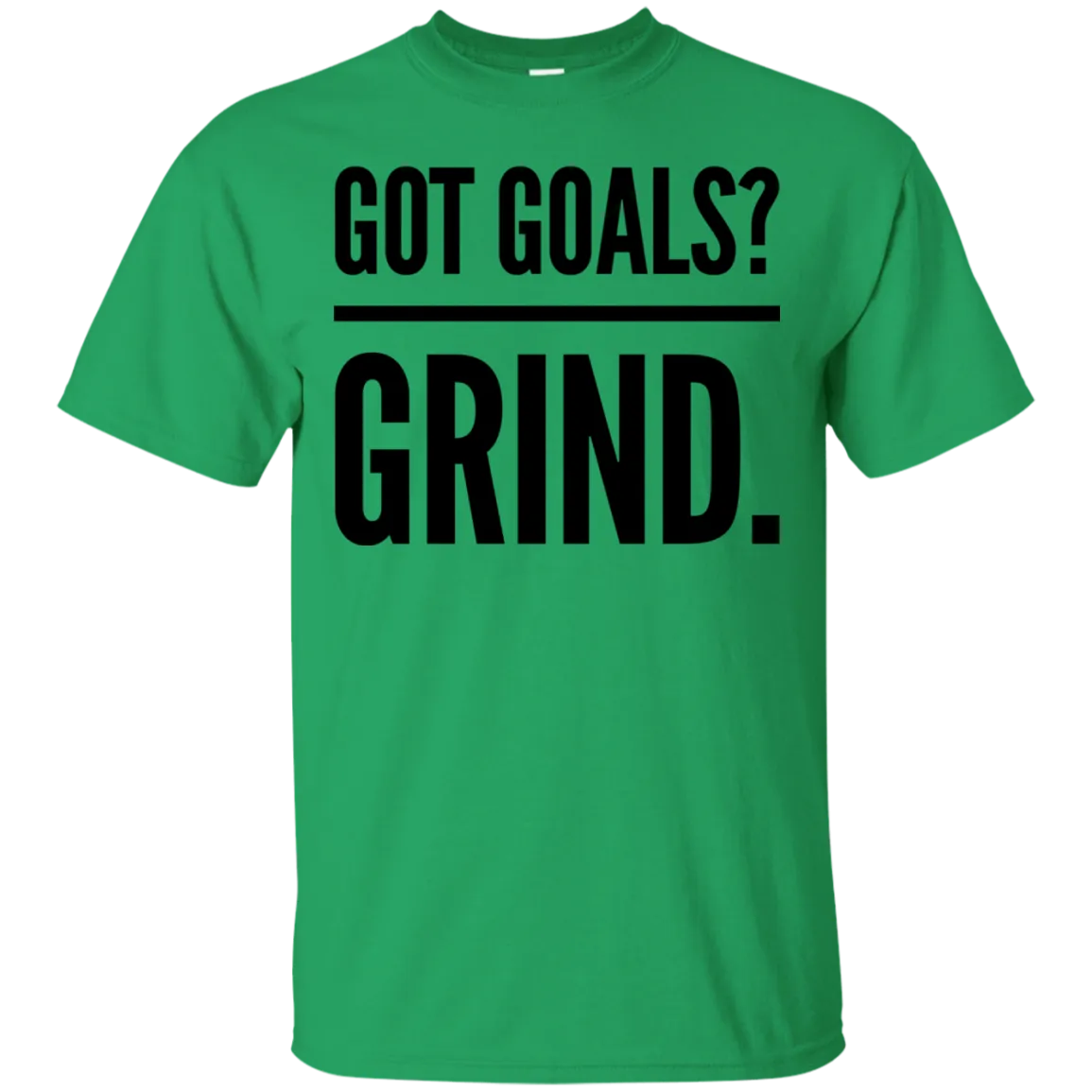 Without grinding, a goal is just a wish.  Got goals?  Grind.