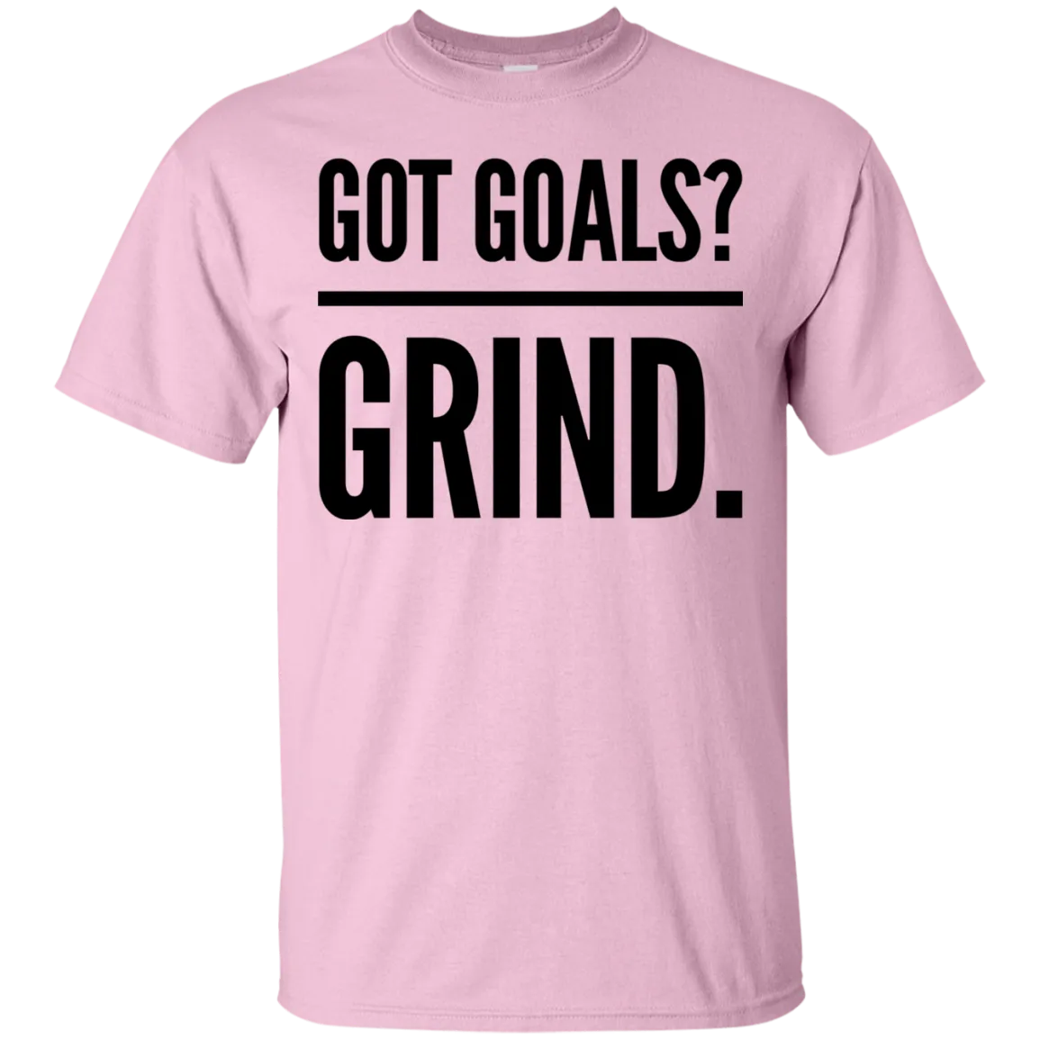 Without grinding, a goal is just a wish.  Got goals?  Grind.
